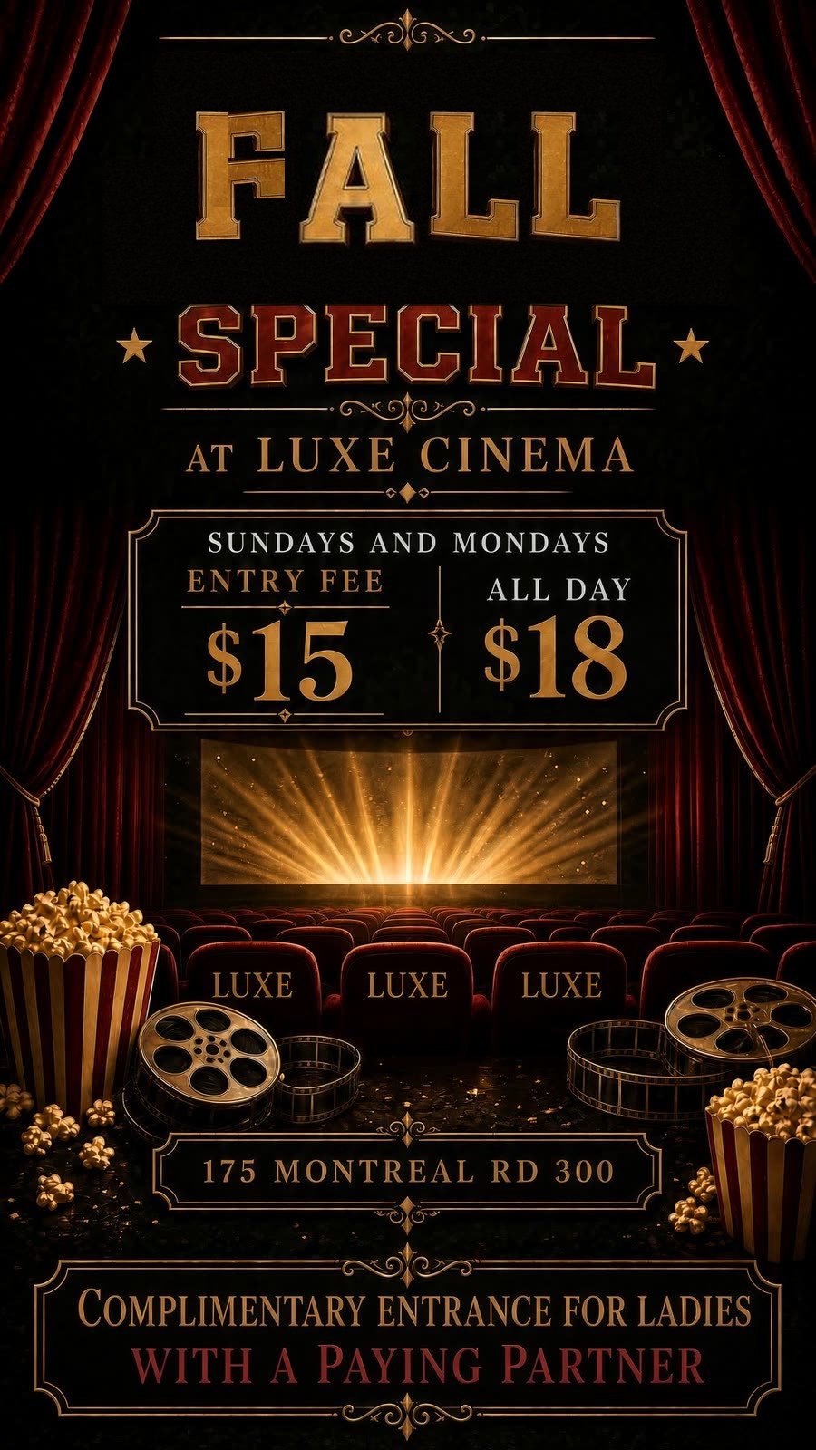 Fall Special at Luxe Cinema — Sundays and Mondays: entry fee $15, all day $18. Complimentary entrance for ladies with a paying partner. 175 Montreal Rd, unit 300.