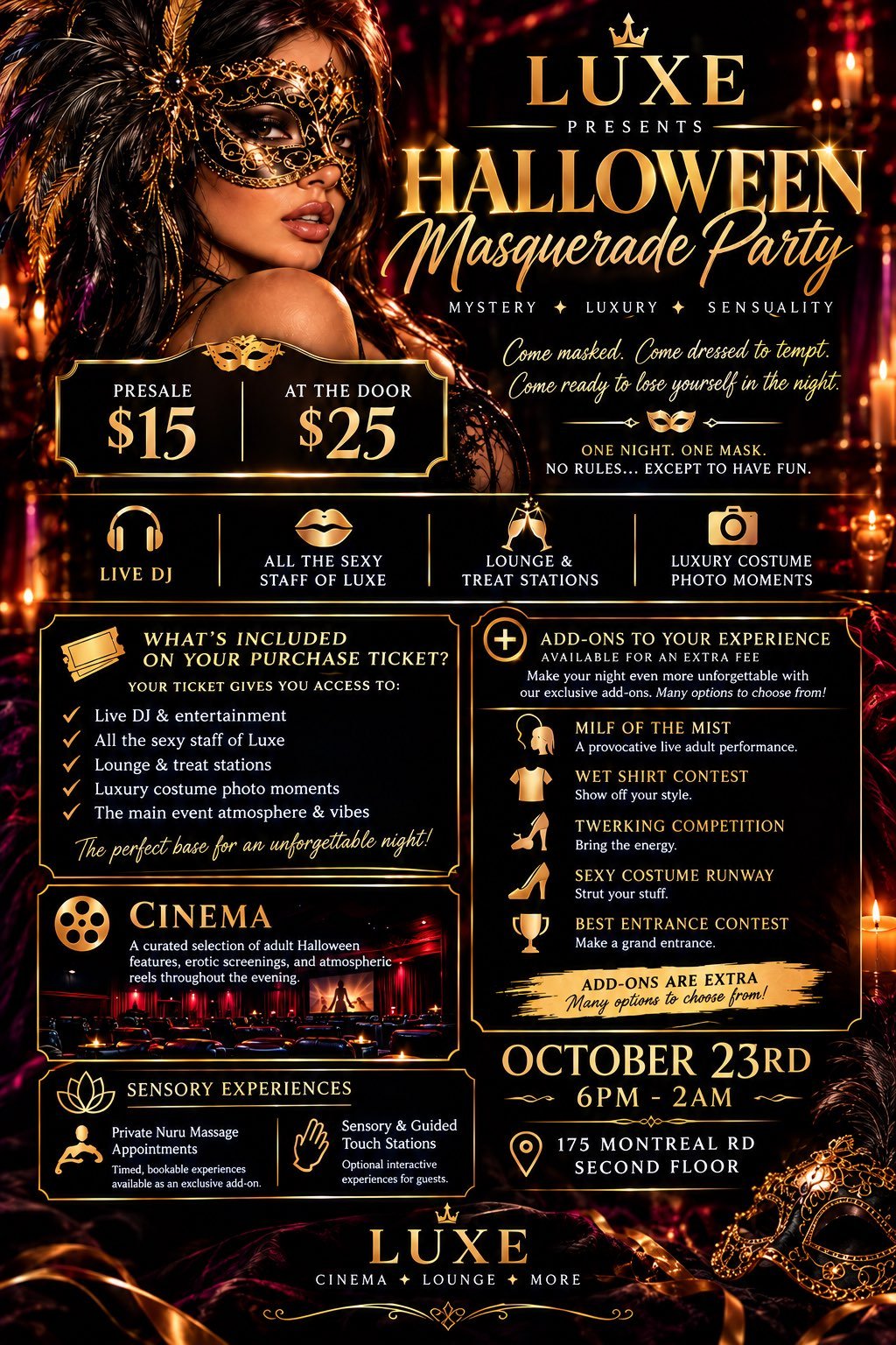 Luxe presents the Halloween Masquerade Party, October 23rd, 6 pm to 2 am, 175 Montreal Rd, second floor. Presale $15, at the door $25. Live DJ, all the staff of Luxe, lounge and treat stations, costume photo moments, cinema, sensory experiences and add-on contests.